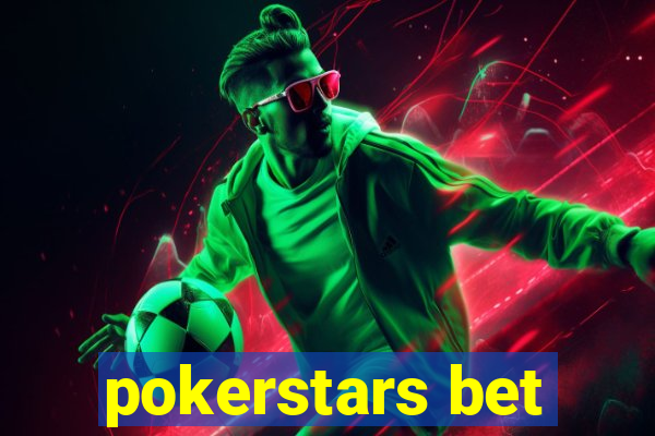 pokerstars bet