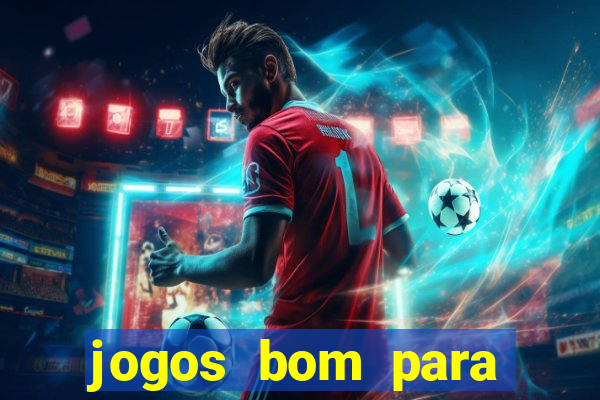 jogos bom para apostar hoje