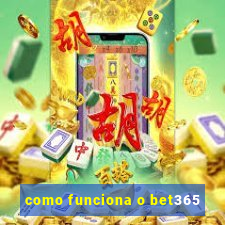 como funciona o bet365