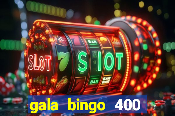 gala bingo 400 welcome bonus