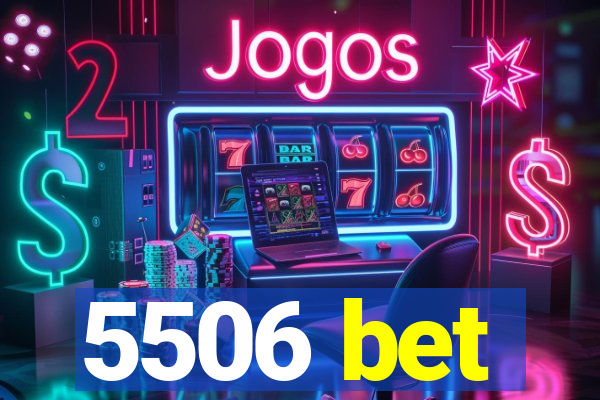 5506 bet