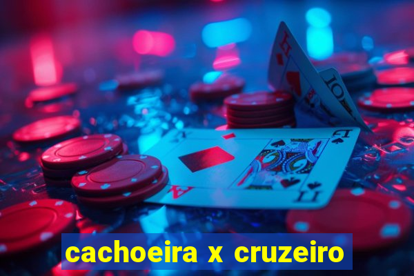 cachoeira x cruzeiro