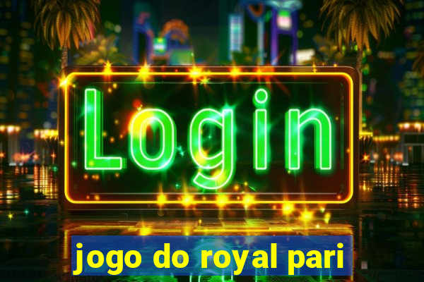 jogo do royal pari