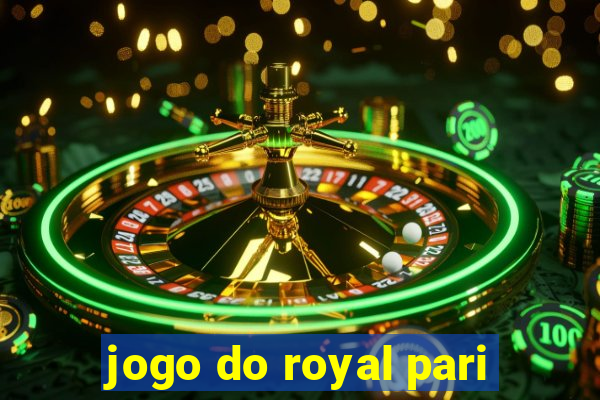 jogo do royal pari