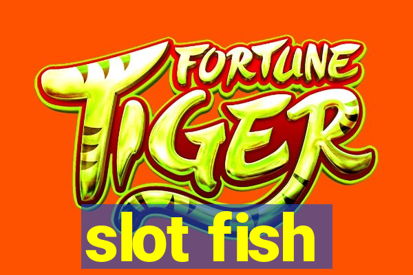 slot fish