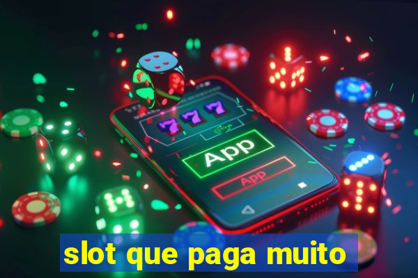 slot que paga muito