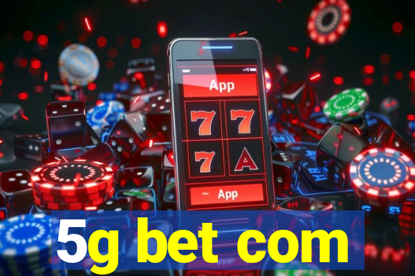 5g bet com