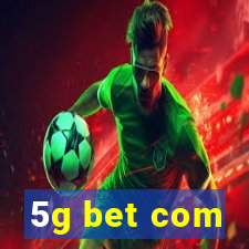 5g bet com