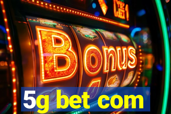 5g bet com