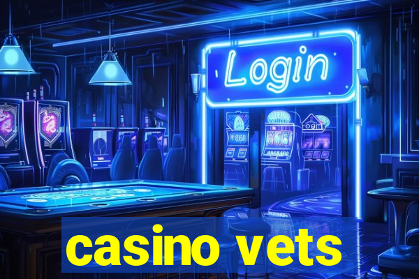 casino vets