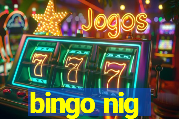 bingo nig