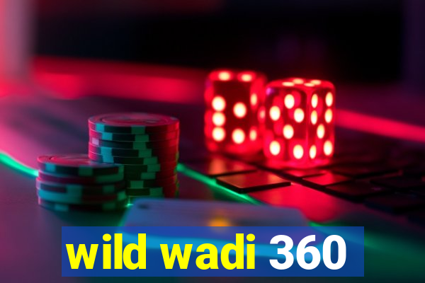 wild wadi 360