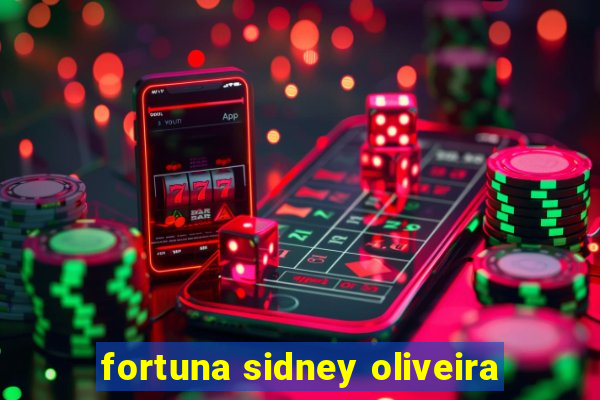 fortuna sidney oliveira