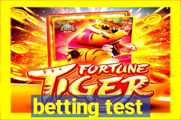 betting test