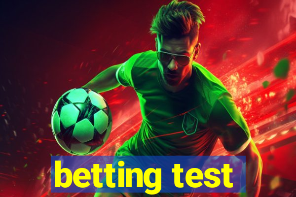 betting test