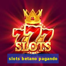 slots betano pagando