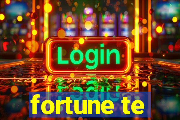 fortune te