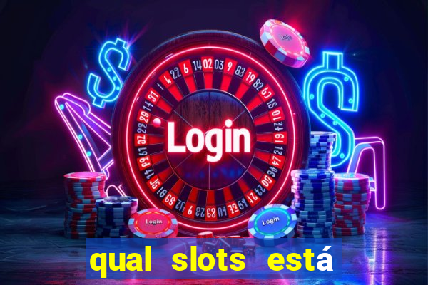 qual slots está pagando agora