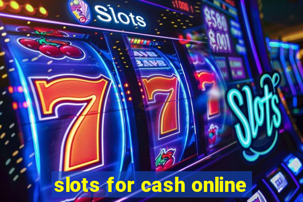 slots for cash online