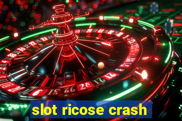 slot ricose crash