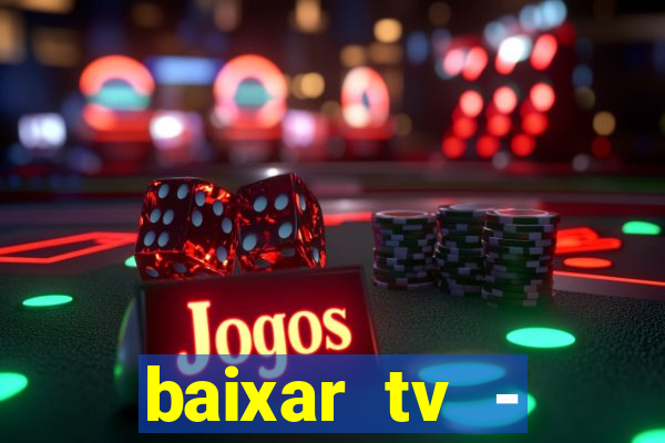 baixar tv - futebol ao vivo