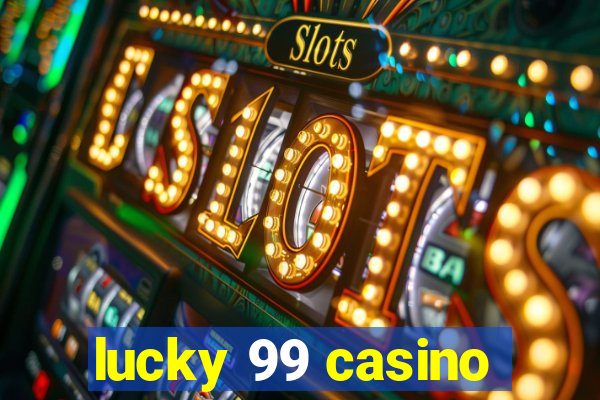 lucky 99 casino