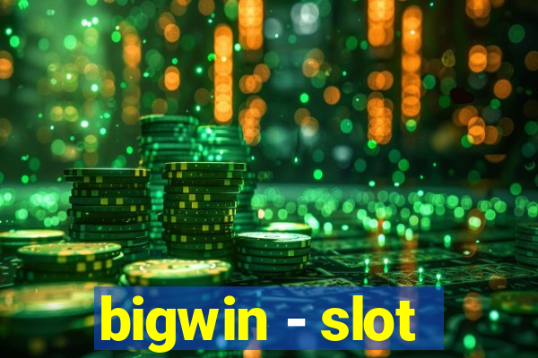 bigwin - slot