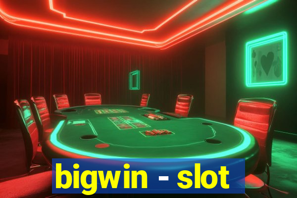 bigwin - slot