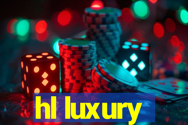 hl luxury