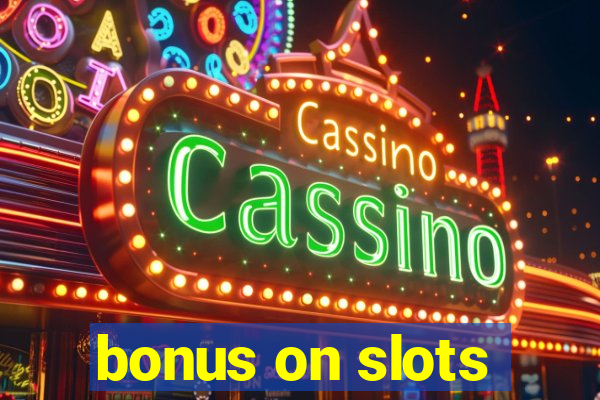 bonus on slots