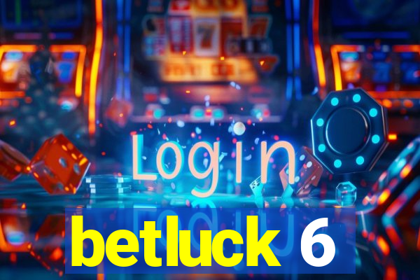 betluck 6