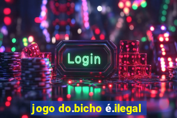 jogo do.bicho é.ilegal