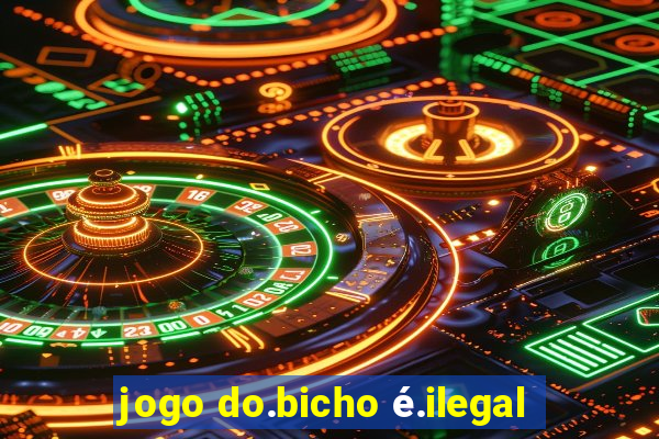 jogo do.bicho é.ilegal