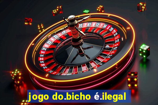 jogo do.bicho é.ilegal