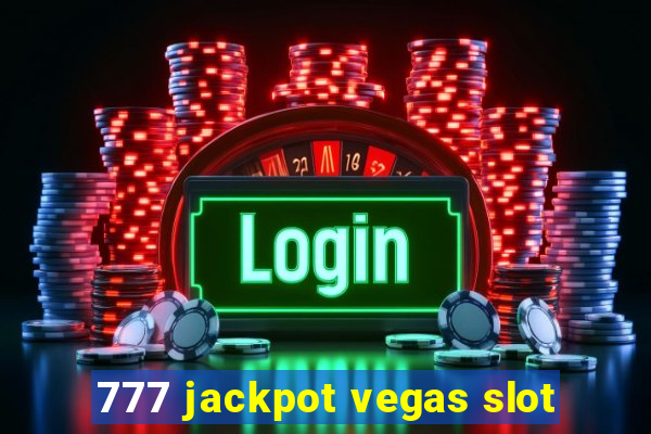 777 jackpot vegas slot