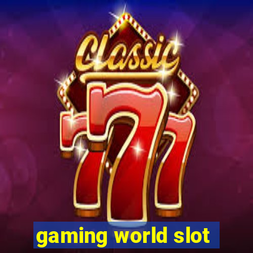 gaming world slot