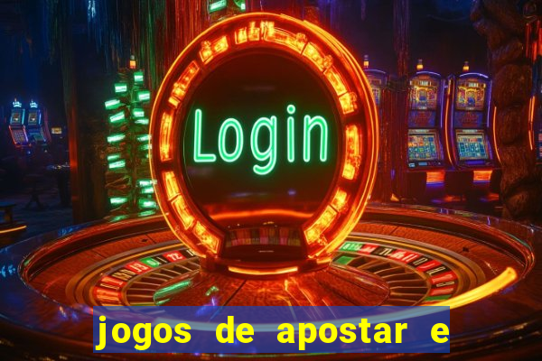 jogos de apostar e ganhar dinheiro