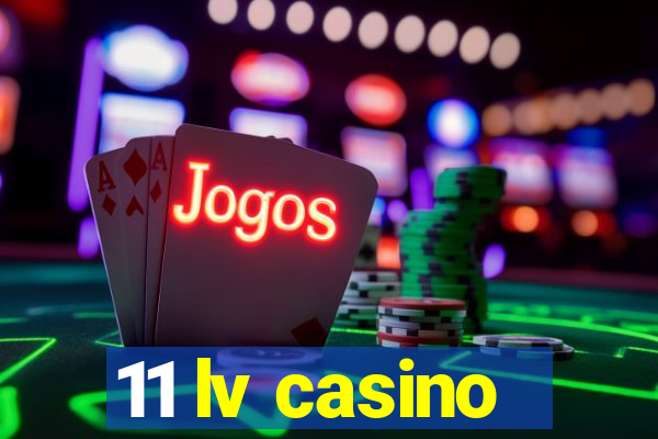 11 lv casino