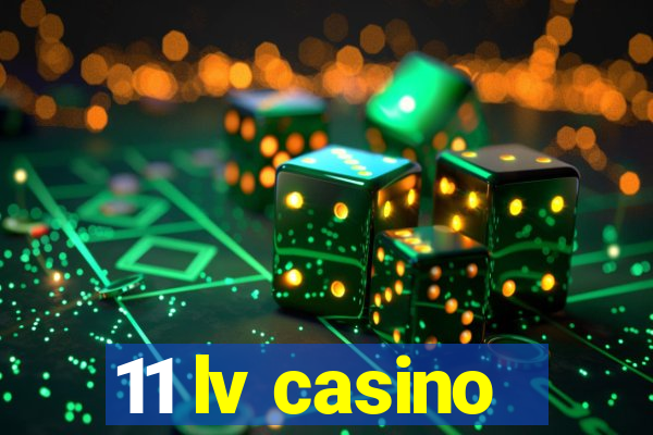 11 lv casino