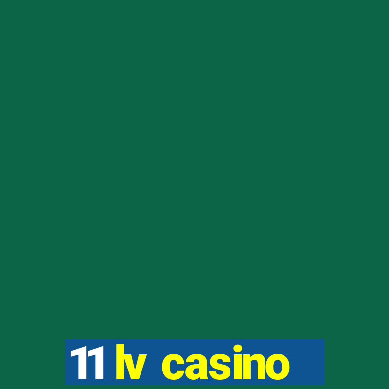 11 lv casino