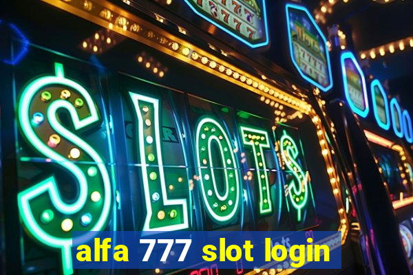 alfa 777 slot login