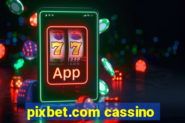 pixbet.com cassino