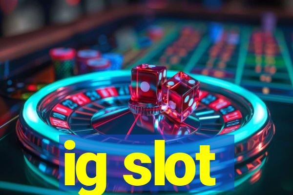 ig slot