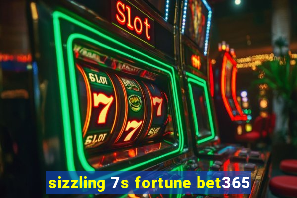 sizzling 7s fortune bet365