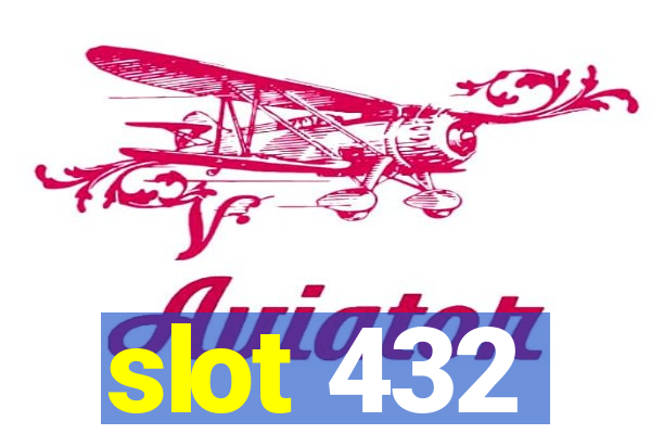 slot 432