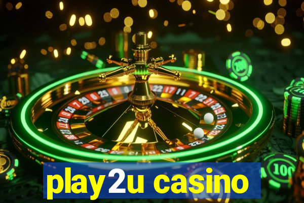 play2u casino