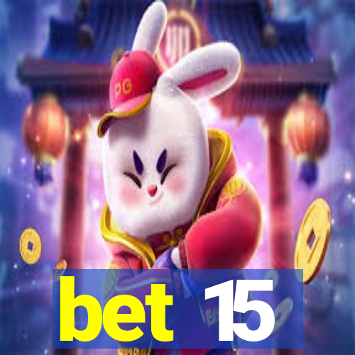 bet 15