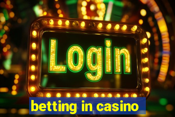 betting in casino