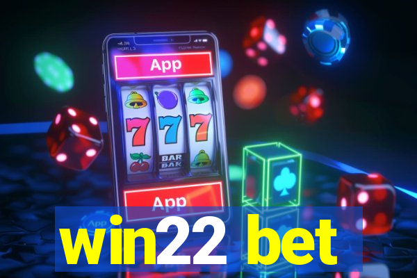 win22 bet