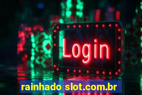 rainhado slot.com.br